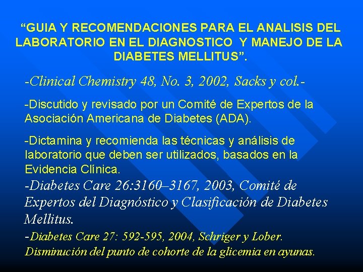 “GUIA Y RECOMENDACIONES PARA EL ANALISIS DEL LABORATORIO EN EL DIAGNOSTICO Y MANEJO DE “GUIA Y RECOMENDACIONES PARA EL ANALISIS DEL LABORATORIO EN EL DIAGNOSTICO Y MANEJO DE