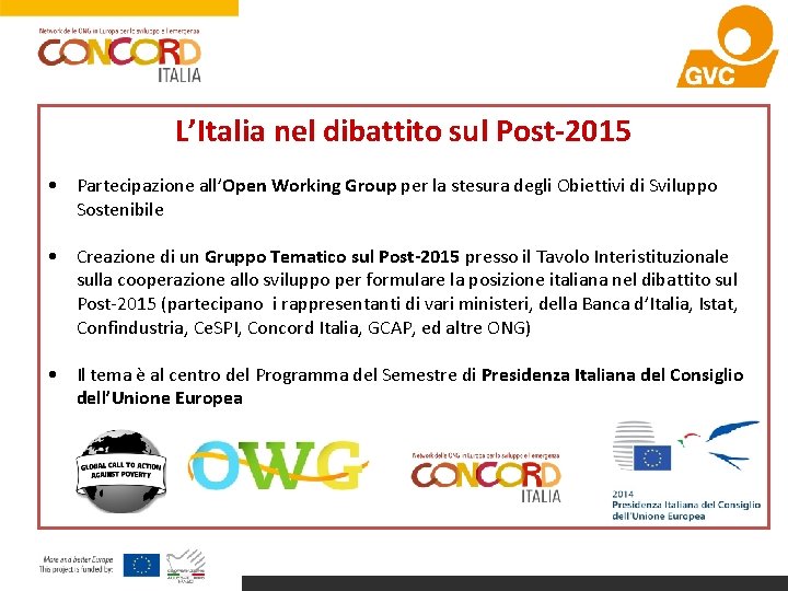 L’Italia nel dibattito sul Post-2015 • Partecipazione all’Open Working Group per la stesura degli