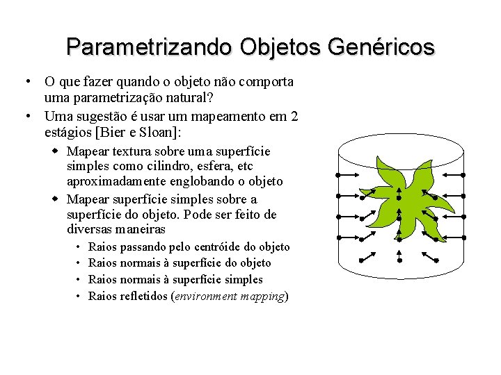 Parametrizando Objetos Genéricos • O que fazer quando o objeto não comporta uma parametrização