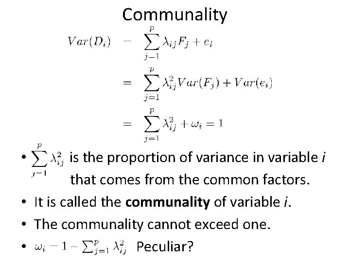 Communality is the proportion of variance in variable i that comes from the common