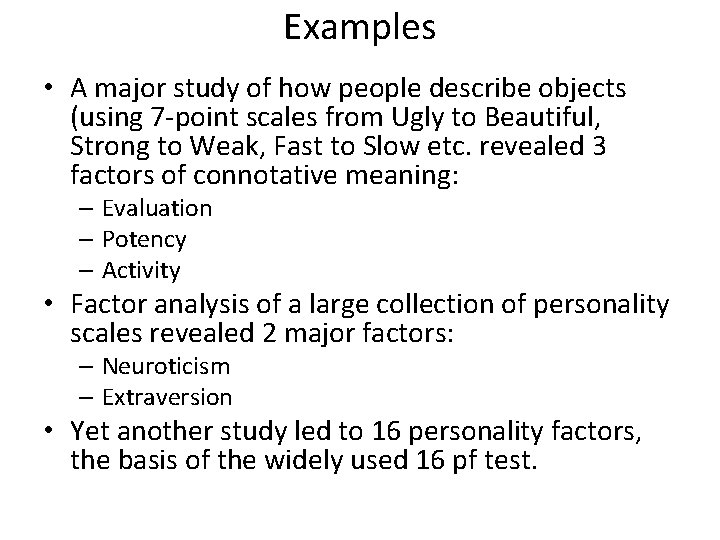 Examples • A major study of how people describe objects (using 7 -point scales