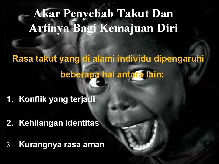 Akar Penyebab Takut Dan Artinya Bagi Kemajuan Diri Rasa takut yang di alami individu