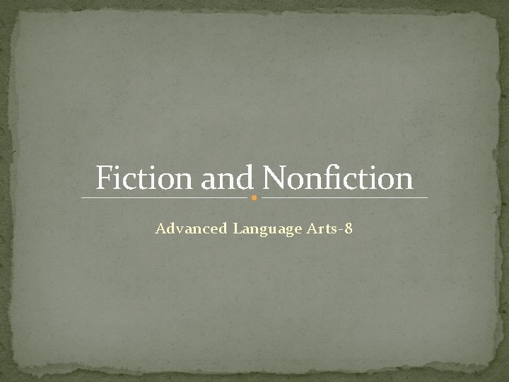 Fiction and Nonfiction Advanced Language Arts-8 