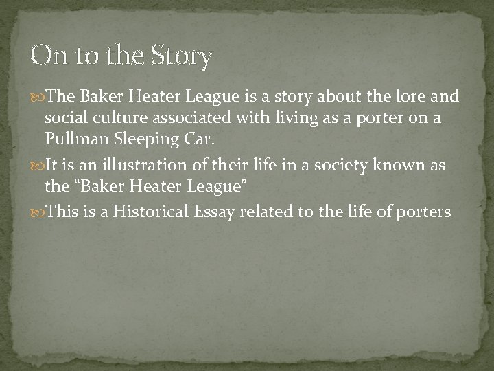 On to the Story The Baker Heater League is a story about the lore