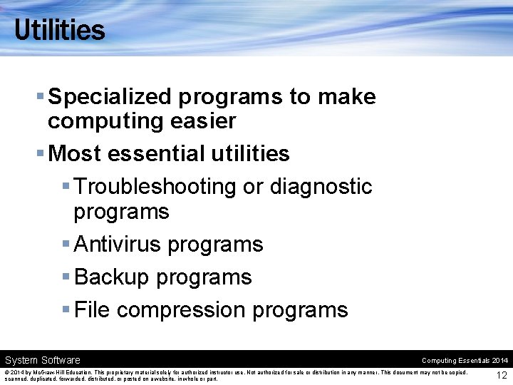 Utilities § Specialized programs to make computing easier § Most essential utilities § Troubleshooting Utilities § Specialized programs to make computing easier § Most essential utilities § Troubleshooting