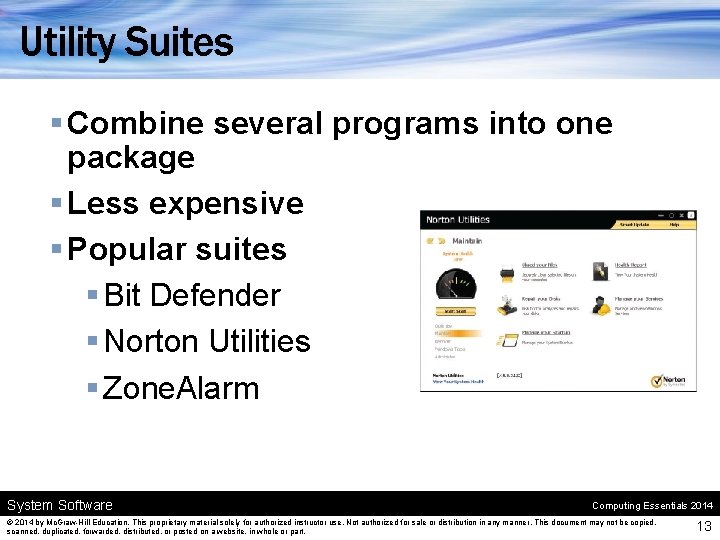 Utility Suites § Combine several programs into one package § Less expensive § Popular Utility Suites § Combine several programs into one package § Less expensive § Popular