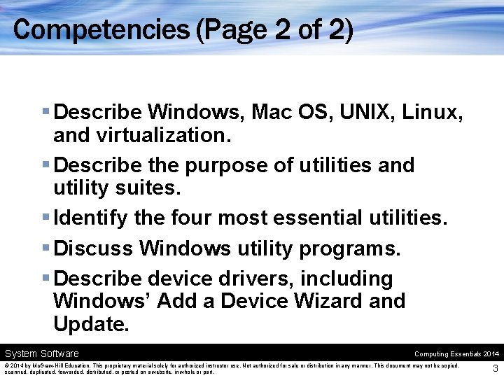 Competencies (Page 2 of 2) § Describe Windows, Mac OS, UNIX, Linux, and virtualization. Competencies (Page 2 of 2) § Describe Windows, Mac OS, UNIX, Linux, and virtualization.