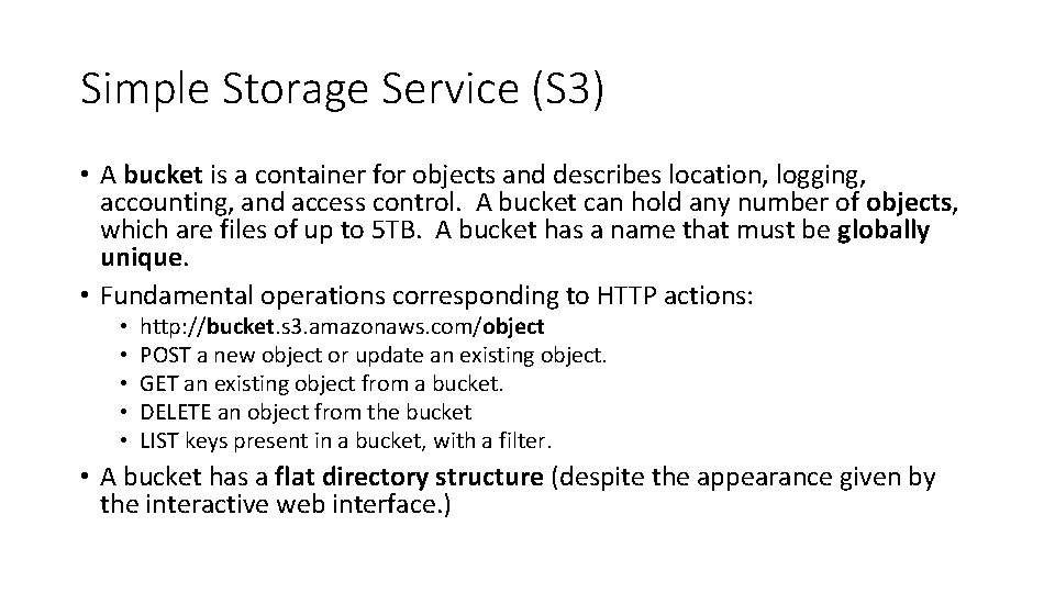 Simple Storage Service (S 3) • A bucket is a container for objects and