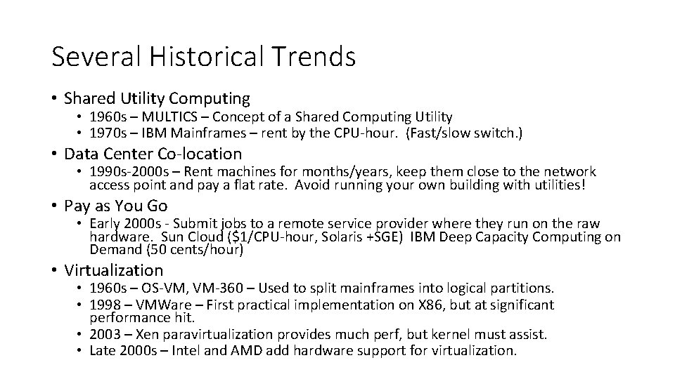 Several Historical Trends • Shared Utility Computing • 1960 s – MULTICS – Concept