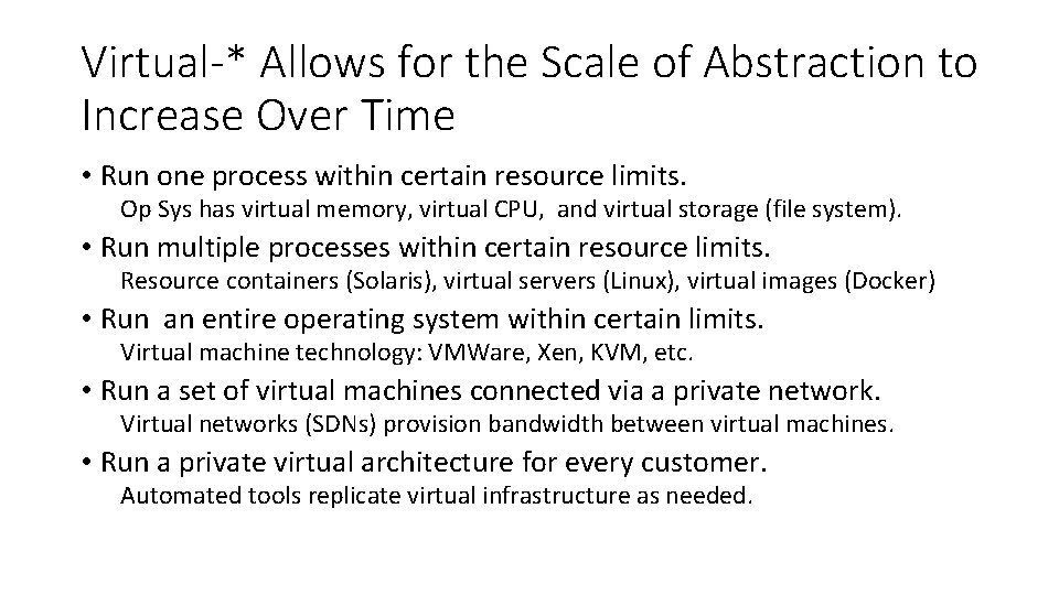 Virtual-* Allows for the Scale of Abstraction to Increase Over Time • Run one