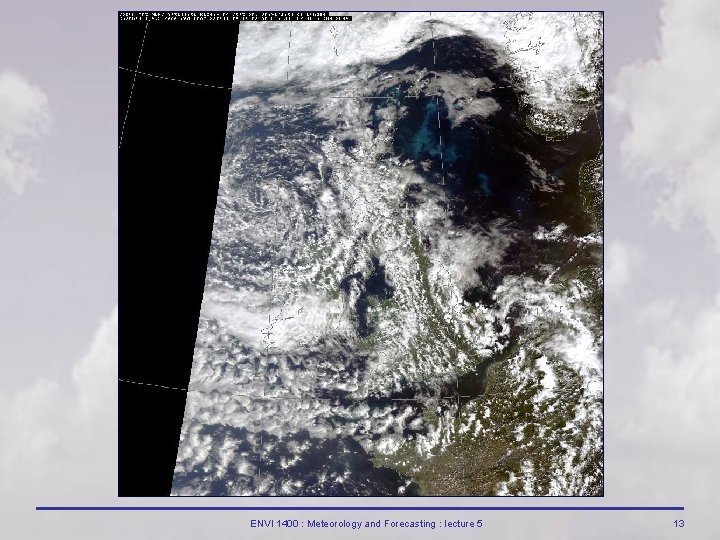 ENVI 1400 : Meteorology and Forecasting : lecture 5 13 ENVI 1400 : Meteorology and Forecasting : lecture 5 13