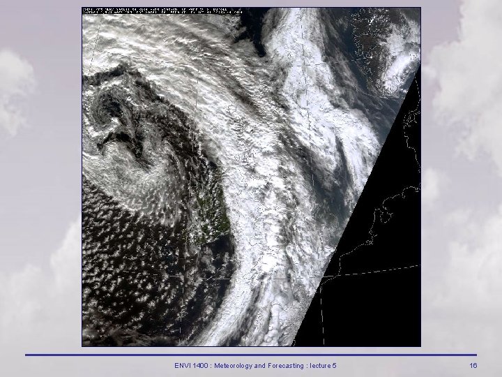 ENVI 1400 : Meteorology and Forecasting : lecture 5 16 ENVI 1400 : Meteorology and Forecasting : lecture 5 16