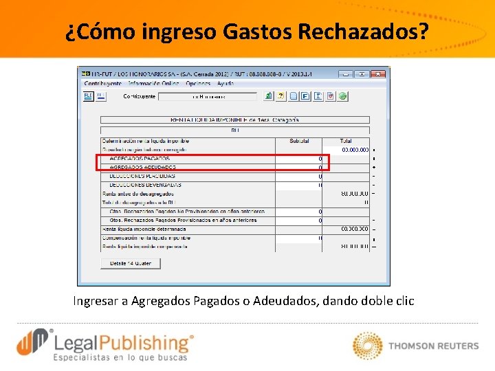 ¿Cómo ingreso Gastos Rechazados? Ingresar a Agregados Pagados o Adeudados, dando doble clic 