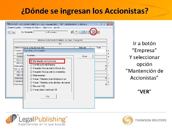 ¿Dónde se ingresan los Accionistas? Ir a botón “Empresa” Y seleccionar opción ”Mantención de
