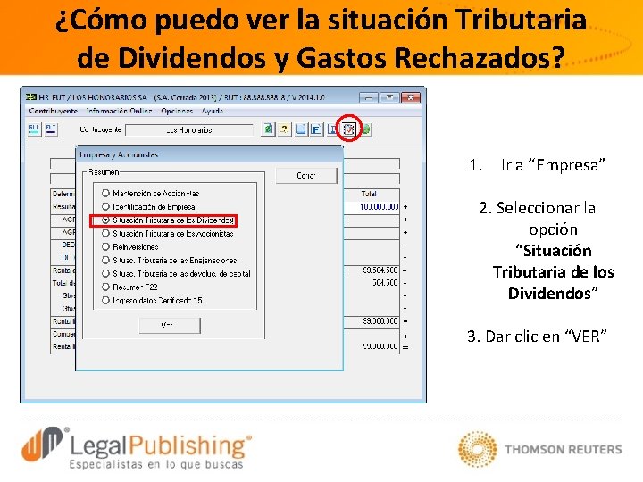 ¿Cómo puedo ver la situación Tributaria de Dividendos y Gastos Rechazados? 1. Ir a