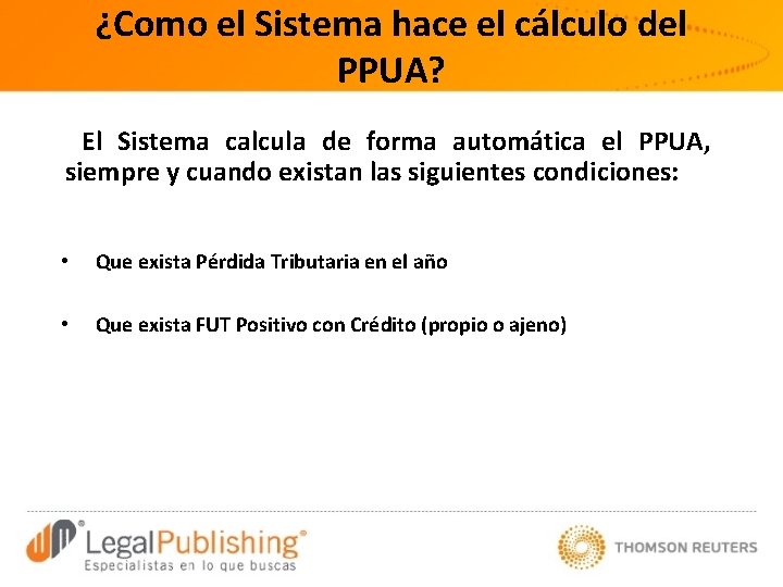 ¿Como el Sistema hace el cálculo del PPUA? El Sistema calcula de forma automática