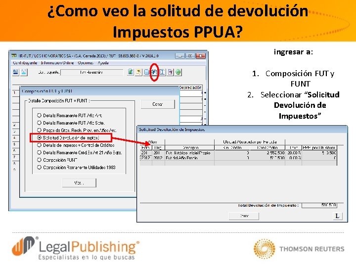 ¿Como veo la solitud de devolución Impuestos PPUA? ingresar a: 1. Composición FUT y