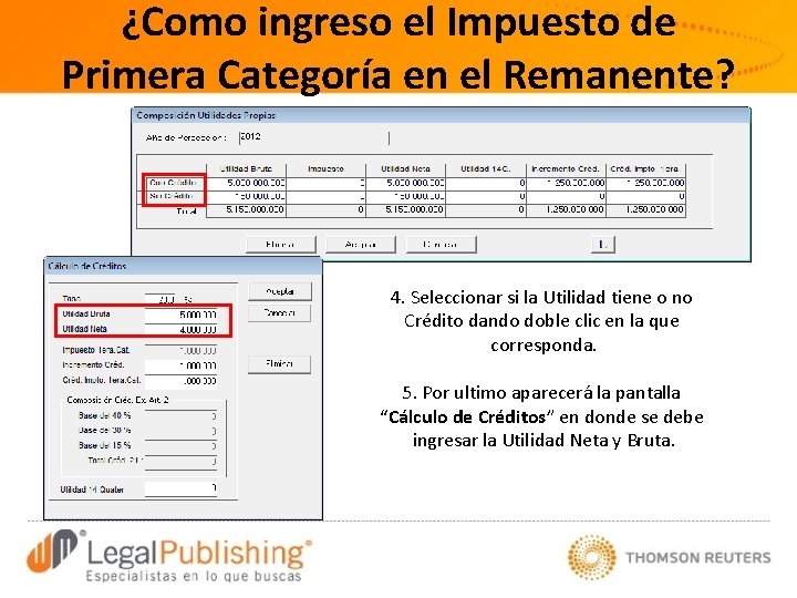 ¿Como ingreso el Impuesto de Primera Categoría en el Remanente? 4. Seleccionar si la