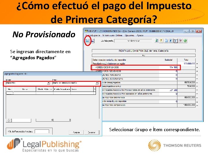 ¿Cómo efectuó el pago del Impuesto de Primera Categoría? No Provisionado Se ingresan directamente