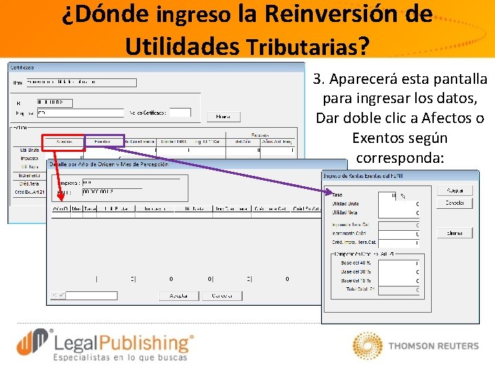 ¿Dónde ingreso la Reinversión de Utilidades Tributarias? 3. Aparecerá esta pantalla para ingresar los