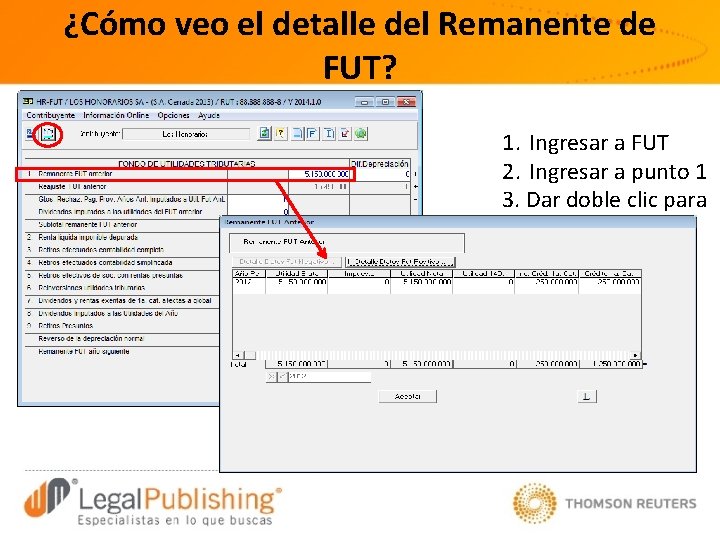 ¿Cómo veo el detalle del Remanente de FUT? 1. Ingresar a FUT 2. Ingresar