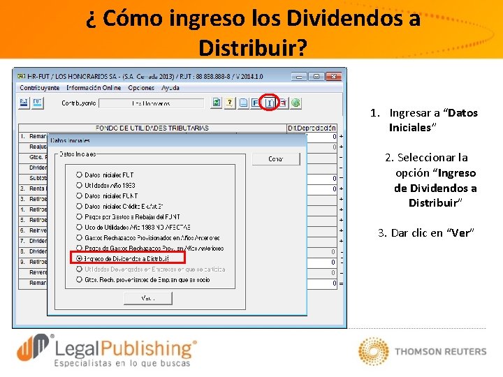 ¿ Cómo ingreso los Dividendos a Distribuir? 1. Ingresar a “Datos Iniciales” 2. Seleccionar