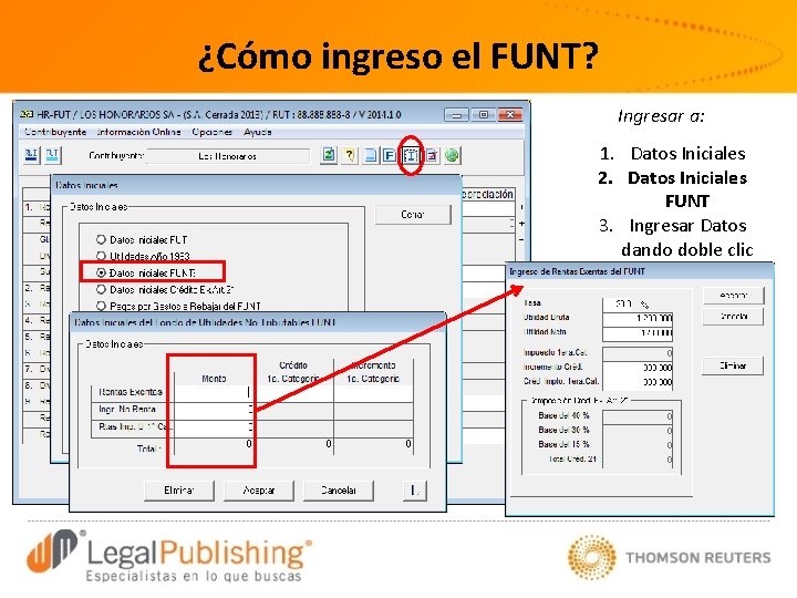 ¿Cómo ingreso el FUNT? Ingresar a: 1. Datos Iniciales 2. Datos Iniciales FUNT 3.