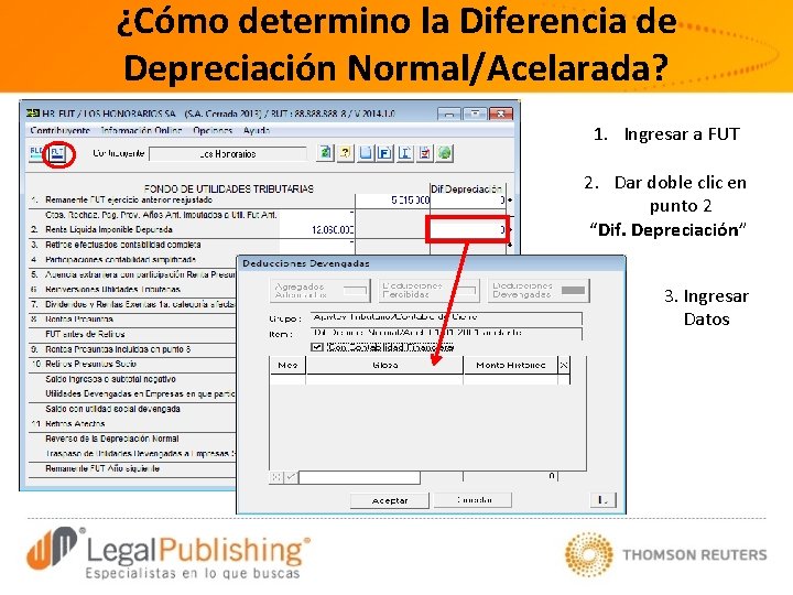 ¿Cómo determino la Diferencia de Depreciación Normal/Acelarada? 1. Ingresar a FUT 2. Dar doble