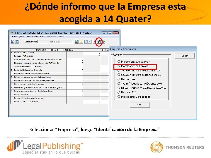 ¿Dónde informo que la Empresa esta acogida a 14 Quater? Seleccionar “Empresa”, luego “Identificación