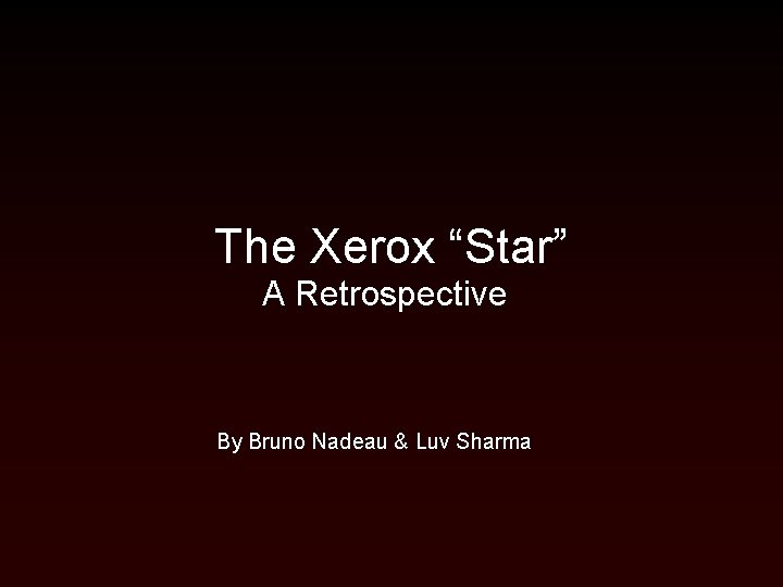 The Xerox “Star” A Retrospective By Bruno Nadeau & Luv Sharma 