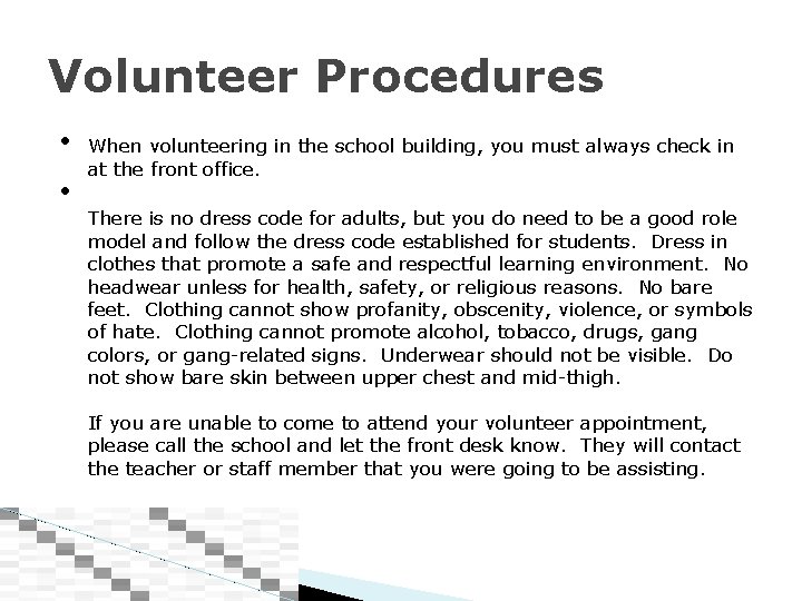 Volunteer Procedures • • When volunteering in the school building, you must always check