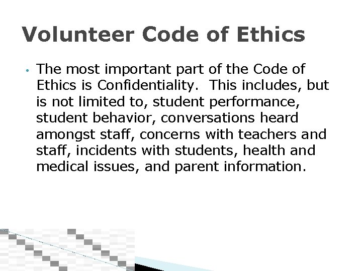 Volunteer Code of Ethics • The most important part of the Code of Ethics