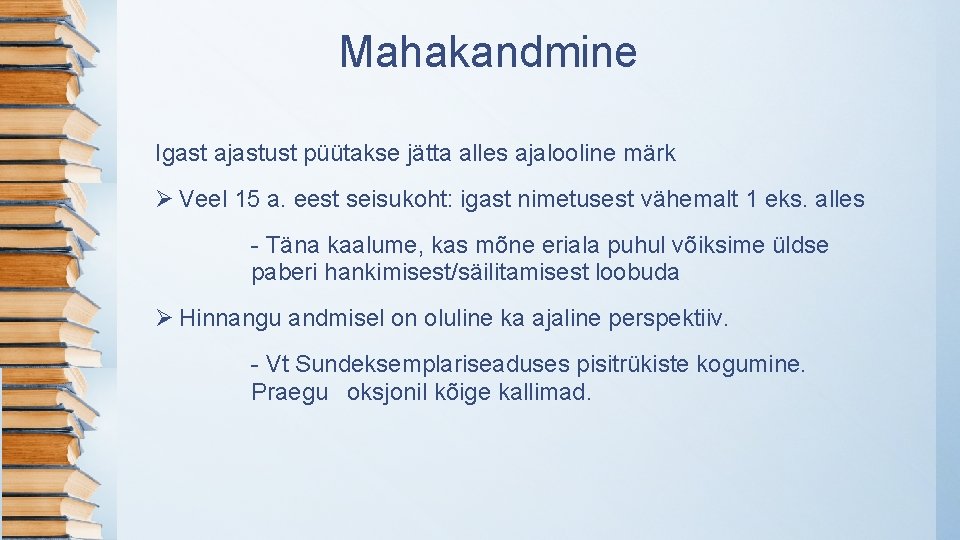 Mahakandmine Igast ajastust püütakse jätta alles ajalooline märk Ø Veel 15 a. eest seisukoht: