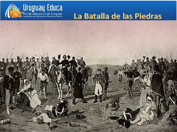 La Batalla de las Piedras • El 18 de mayo de 1811 derrota de