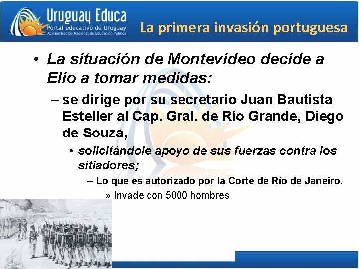 La primera invasión portuguesa • La situación de Montevideo decide a Elío a tomar
