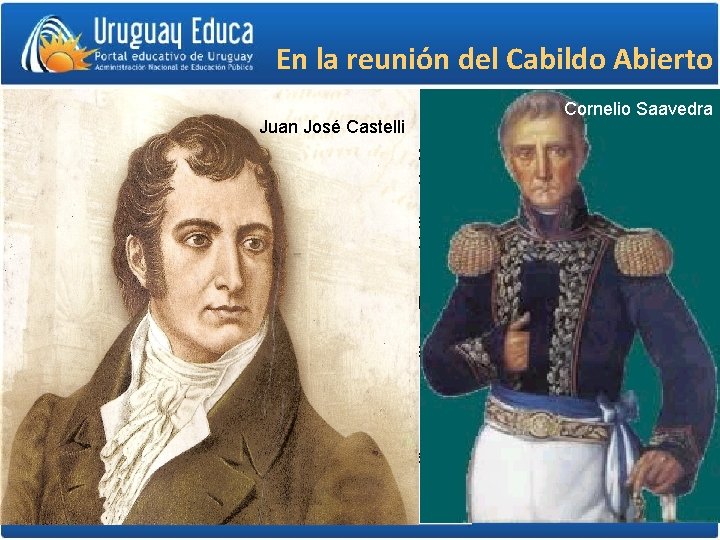 En la reunión del Cabildo Abierto • Intervención del abogado criollo Castelli: Juan José