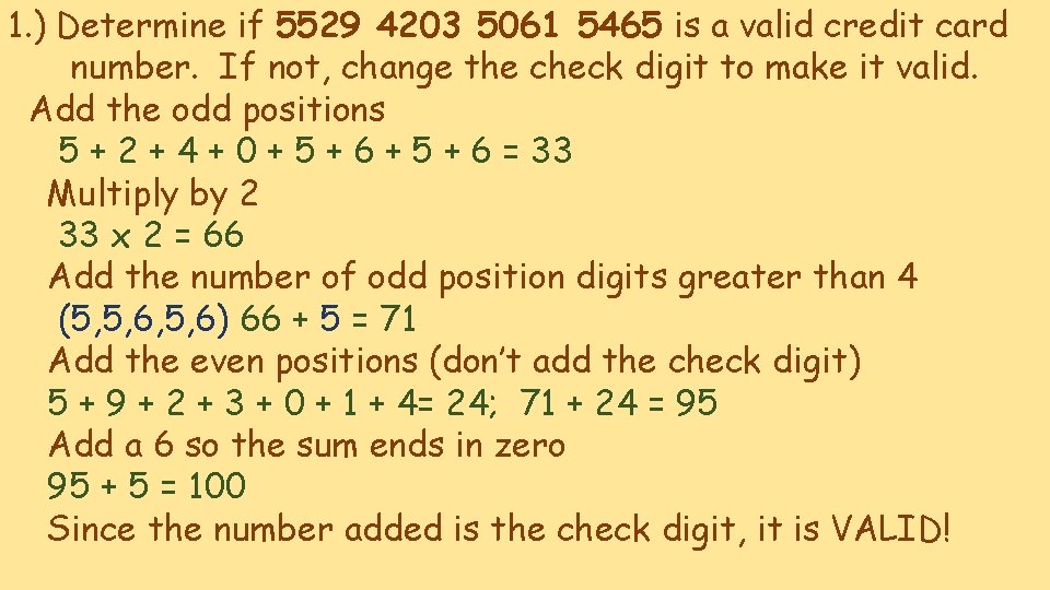 1. ) Determine if 5529 4203 5061 5465 is a valid credit card number.