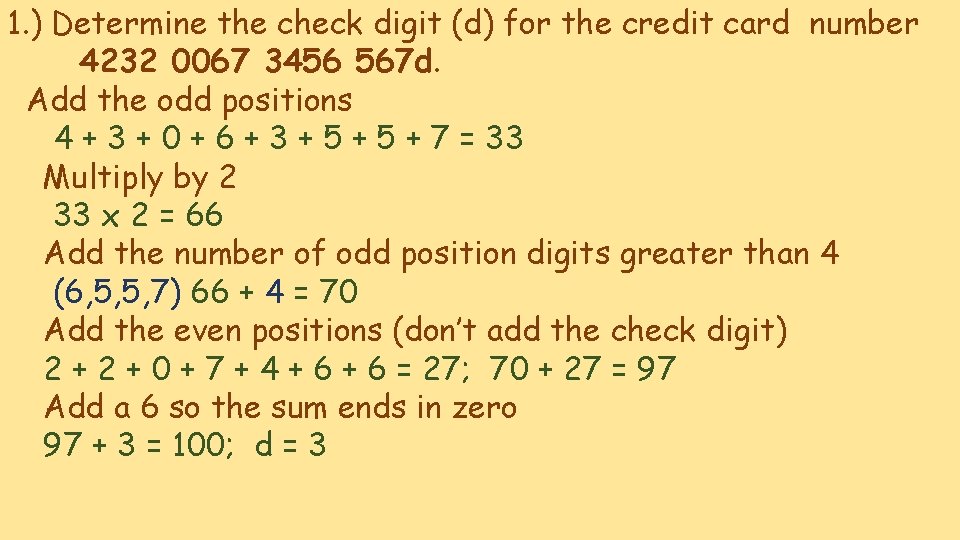1. ) Determine the check digit (d) for the credit card number 4232 0067