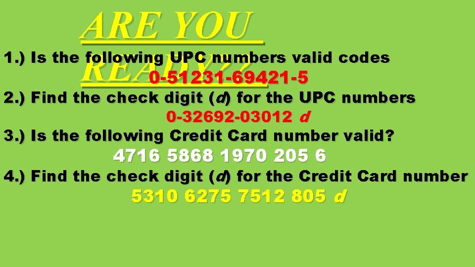 ARE YOU READY? ? 0 -51231 -69421 -5 1. ) Is the following UPC