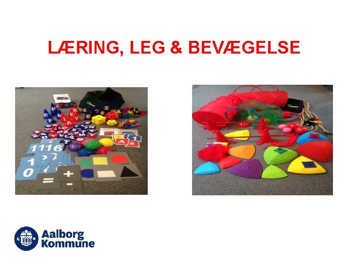 LÆRING, LEG & BEVÆGELSE 