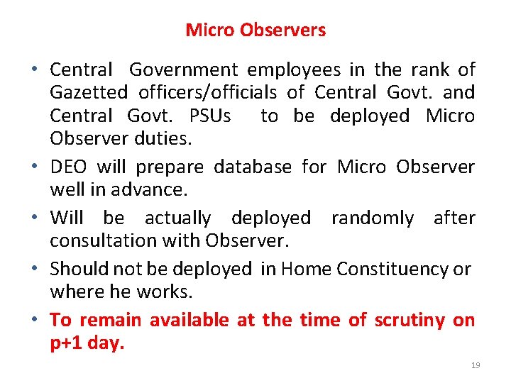 Micro Observers • Central Government employees in the rank of Gazetted officers/officials of Central