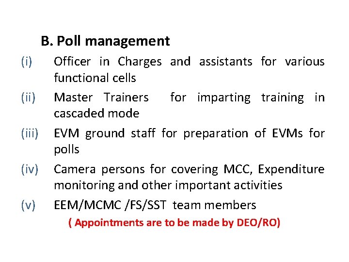 B. Poll management (i) (iii) (iv) (v) Officer in Charges and assistants for various