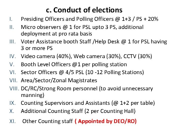 c. Conduct of elections I. II. Presiding Officers and Polling Officers @ 1+3 /