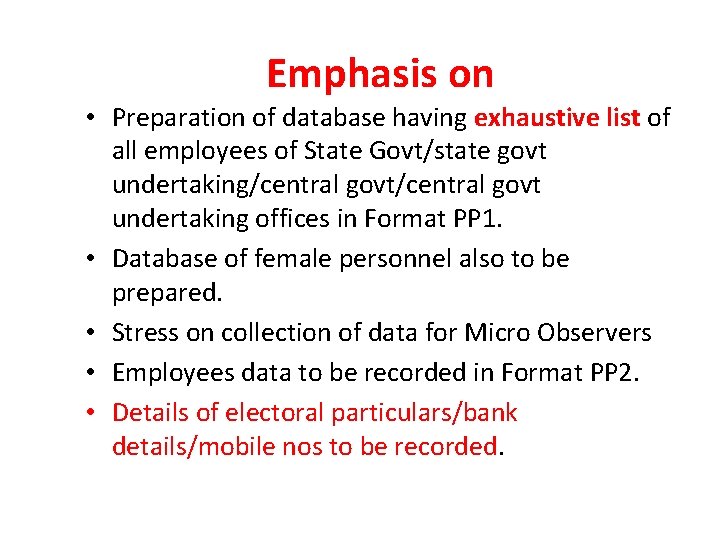 Emphasis on • Preparation of database having exhaustive list of all employees of State