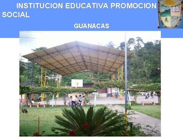 INSTITUCION EDUCATIVA PROMOCION SOCIAL GUANACAS INZA. TIERRADENTRO - CAUCA 