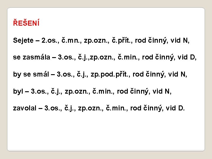 ŘEŠENÍ Sejete – 2. os. , č. mn. , zp. ozn. , č. přít.