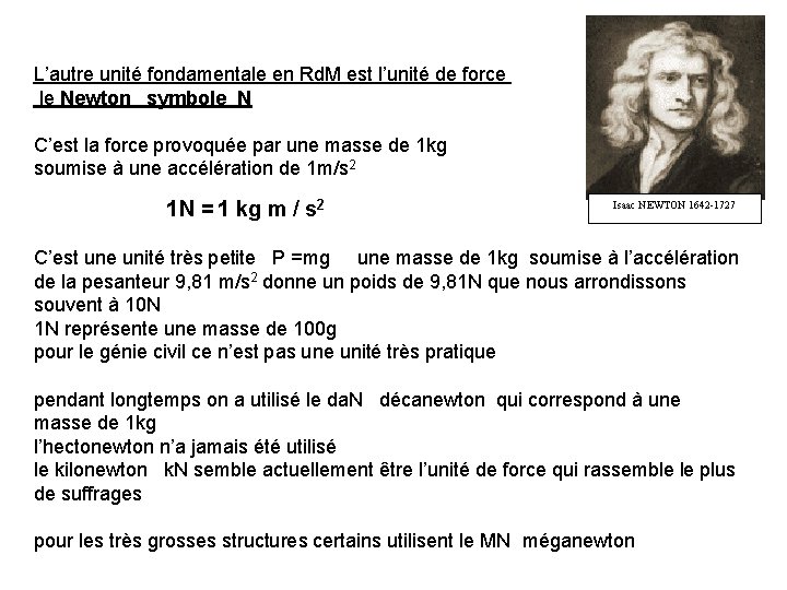 L’autre unité fondamentale en Rd. M est l’unité de force le Newton symbole N