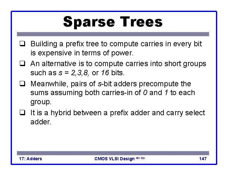 Sparse Trees q Building a prefix tree to compute carries in every bit is