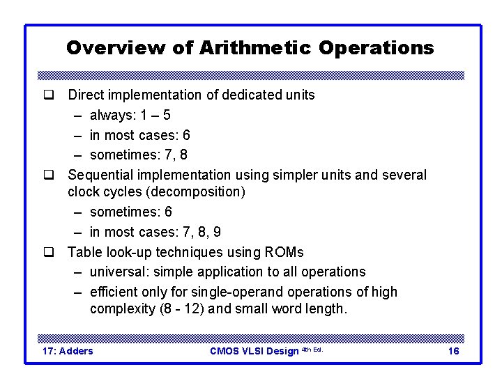 Overview of Arithmetic Operations q Direct implementation of dedicated units – always: 1 –