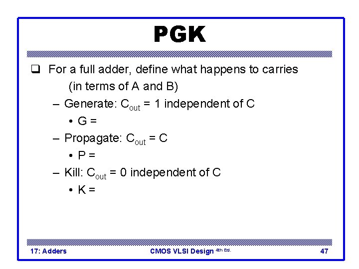 PGK q For a full adder, define what happens to carries (in terms of